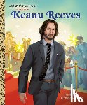 Easton, Emily, Lee, Olga - Keanu Reeves: A Little Golden Book Biography