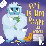 Carter, Leigh Anne - Yeti Is Not Ready for School