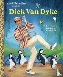 Webster, Christy, Hibbert, Hollie - Dick Van Dyke: A Little Golden Book Biography