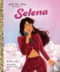 Correa, Maria, Zamudio, Paula - Selena: A Little Golden Book Biography