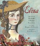 McNamara, Margaret, Shapiro, Esme - Eliza: The Story of Elizabeth Schuyler Hamilton