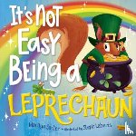 Sadler, Marilyn, Laberis, Stephanie - It's Not Easy Being a Leprechaun