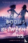 Name, Sarah Van - These Bodies Between Us