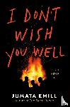 Emill, Jumata - Emill, J: I Don't Wish You Well