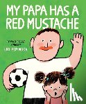 Espinosa, Leo - My Papa Has a Red Mustache