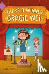 Chase, Kristen Mei, Tran, Basia - Gracie Wei #1: You're a Winner, Gracie Wei