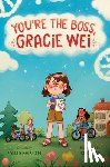 Chase, Kristen Mei, Tran, Basia - Gracie Wei #2: You're the Boss, Gracie Wei