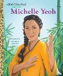 Song, Angela, Chan, Irene - Michelle Yeoh: A Little Golden Book Biography