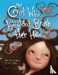 Bernheimer, Kate, Parker, Jake - The Girl Who Wouldn't Brush Her Hair