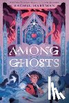 Hartman, Rachel - Among Ghosts