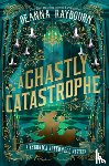 Raybourn, Deanna - A Ghastly Catastrophe