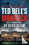 Steck, Ryan - Ted Bell's Monarch