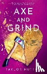 Hutton, Taylor - Axe and Grind