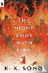 Song, K. X. - The Night Ends with Fire