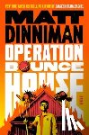 Dinniman, Matt - Operation Bounce House