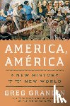 Grandin, Greg - America, America