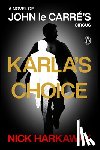 Harkaway, Nick - Karla's Choice: A Novel of John Le Carré's Circus