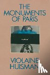 Huisman, Violaine - The Monuments of Paris