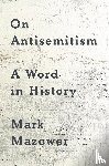 Mazower, Mark - On Antisemitism
