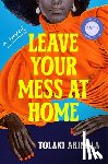 Akinola, Tolani - Leave Your Mess at Home