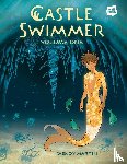 Martin, Wendy - Castle Swimmer: Volume 1