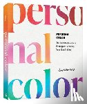 Rees, Anuschka - Personal Color: The Definitive Guide to Finding and Wearing Your Best Colors