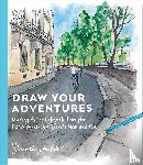 Baker, Samantha Dion - Draw Your Adventures