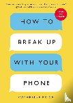 Price, Catherine - How to Break Up with Your Phone