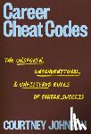 Johnson, Courtney - Career Cheat Codes: The Unspoken, Unconventional, and Unfiltered Rules of Career Success