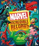 Scott, Melanie - Marvel Incredible Records: Amazing Powers and Astonishing STATS