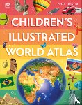 Dk - Dk: Children's Illustrated World Atlas