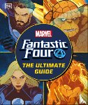 Scott, Melanie - Fantastic Four the Ultimate Guide: The Ultimate Guide to Marvel's Original Superhero Family