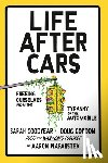 Goodyear, Sarah, Gordon, Doug, Naparstek, Aaron - Life After Cars
