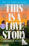 Soffer, Jessica - This Is a Love Story: A Read with Jenna Pick