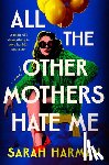 Harman, Sarah - All the Other Mothers Hate Me