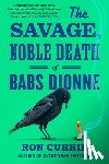 Currie, Ron - The Savage, Noble Death of Babs Dionne