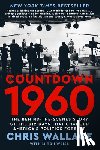 Wallace, Chris - Countdown 1960: The Behind-The-Scenes Story of the 312 Days That Changed America's Politics Forever