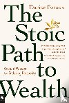 Foroux, Darius - The Stoic Path to Wealth