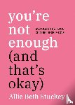 Stuckey, Allie Beth - You're Not Enough (And That's Okay)