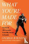 Raveling, George, Holiday, Ryan - What You're Made for