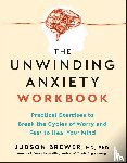 Brewer, Judson - The Unwinding Anxiety Workbook