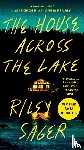 Sager, Riley - The House Across the Lake