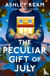 Ream, Ashley - The Peculiar Gift of July