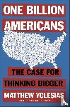 Yglesias, Matthew - One Billion Americans