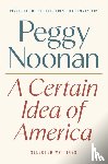 Noonan, Peggy - A Certain Idea of America