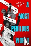 Gaddy, Kristina R. - A Most Perilous World: The True Story of the Young Abolitionists and Their Crusade Against Slavery