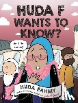 Fahmy, Huda - Huda F Wants to Know?: A Graphic Novel