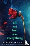 Harlow, Sloan - All We Lost Was Everything