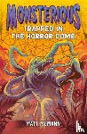 McMann, Matt - Trapped in the Horror Dome (Monsterious, Book 5)