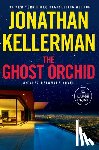 Kellerman, Jonathan - The Ghost Orchid: An Alex Delaware Novel